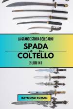 La grande storia delle armi af Raymond Roman