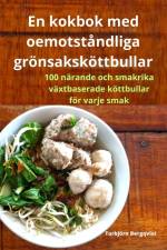 En kokbok med oemotståndliga grönsaksköttbullar af Torbjörn Bergqvist