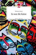 Es war die Katze. Life is a Story - story.one af Melanie Baum