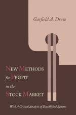 New Methods for Profit in the Stock Market af G. A. Drew