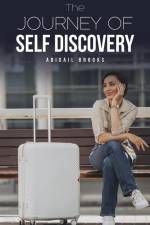 The Journey of Self Discovery af Abigail Brooks