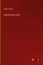 Aggravating Ladies