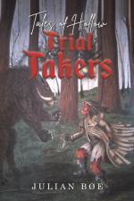 Tales of Hollow; Trial Takers af Julian Bøe