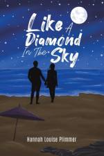 Like a Diamond in the Sky af Hannah Louise Plimmer