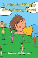 Lovlee And Huggy Save Happy Town! af Jayakaran A P Mukundan