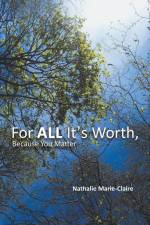 For ALL It's Worth, Because You Matter af Nathalie Marie-Claire