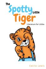 The Spotty Little Tiger af Cecile Lewis