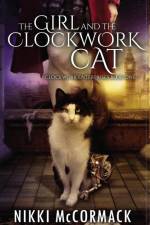 The Girl and the Clockwork Cat af Nikki McCormack