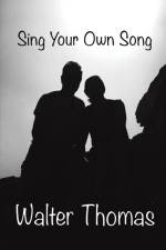 Sing Your Own Song af Walter Thomas