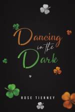 Dancing in the Dark af Rose Tierney