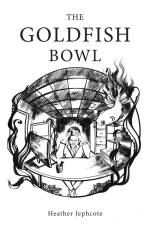 The Goldfish Bowl af Heather Jephcote