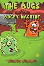 The Bugs and the Bogey Machine af Sharon Claydon