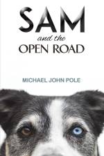 Sam and the Open Road af Michael John Pole