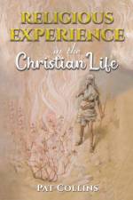 Religious Experience in the Christian Life af Pat Collins