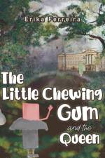 The Little Chewing Gum and the Queen af Erika Ferreira