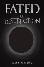 Fated of Destruction af Austin Albanito