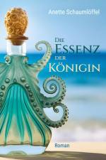 Die Essenz der Königin af Anette Schaumlöffel