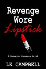 Revenge Wore Lipstick af L K Campbell