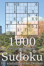 1000 richtig schwere Sudoku für einfallsreiche Denker af Tommy Wohlfahrt