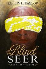 The Blind Seer af Kollin L Taylor