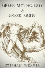 Greek Mythology af Stephan Weaver