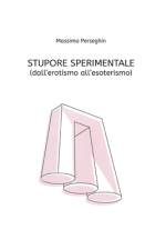 Stupore Sperimentale af Massimo Perseghin