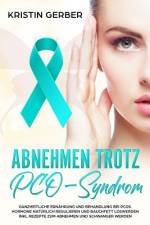 Abnehmen trotz PCO-Syndrom af Kristin Gerber