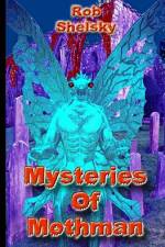 Mysteries Of Mothman af ROB SHELSKY
