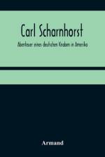 Carl Scharnhorst. Abenteuer eines deutschen Knaben in Amerika