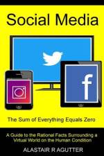 Social Media the Sum of Everything Equals Zero af Alastair R Agutter