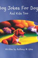 Dog Jokes For Dogs af Anthony M Gibs