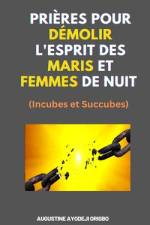 Prières Pour Démolir L'Esprit Des Maris Et Femmes De Nuit (Incubes et Succubes) af Augustine Ayodeji Origbo