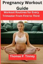 Pregnancy Workout Guide af Thomas P Tinney