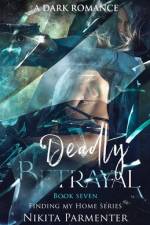 Deadly Betrayal (Finding My Home) Book 7 af Nikita Parmenter