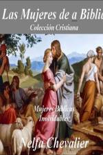 LAS MUJERES DE LA BIBLIA, Colección Cristiana af Nelfa Chevalier