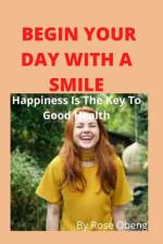 Begin Your Day with a Smile af Rose Obeng