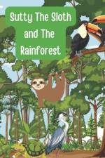 Sutty the Sloth and The Rainforest af White Dog Books