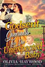 A Godsent Governess for the Unexpected Baby af Olivia Haywood