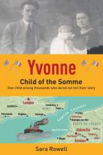 Yvonne, Child of the Somme af Sara Rowell