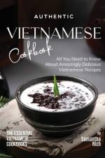 Authentic Vietnamese Cookbook af Samantha Rich