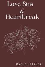 Love, Sins & Heartbreak af Rachel Parker