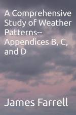 A Comprehensive Study of Weather Patterns--Appendices B, C, and D af James Farrell