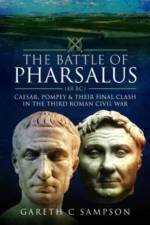 The Battle of Pharsalus (48 BC) af Gareth C Sampson