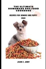 The Ultimate Homemade Dog Food Cookbook af Joann C Jenny