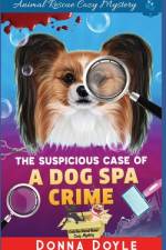 The Suspicious Case Of A Dog Spa Crime af Donna Doyle