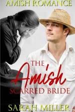 The Amish Scarred Bride af Sarah Miller