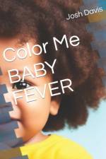Color Me BABY FEVER af Josh Davis