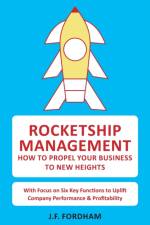 Rocketship Management: How to propel your business to new heights af John F. Fordham