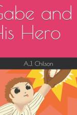 Gabe and His Hero af A J Chilson