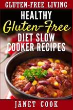 Healthy Gluten-Free Diet Slow Cooker Recipes af Janet Cook